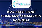 IFZA Free Zone Business Setup in Dubai