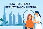 How to Open a Beauty Salon in Dubai