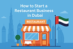 How to Start a Restaurant Business in Dubai